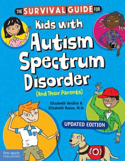 The Survival Guide for Kids with Autism Spectrum Disorder (and Their Parents) The Survival Guide for Kids with Autism Spectrum Disorder (and Their Parents)