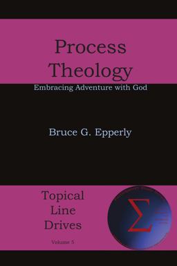 Process Theology Embracing Adventure with God  9781631990021 Front Cover