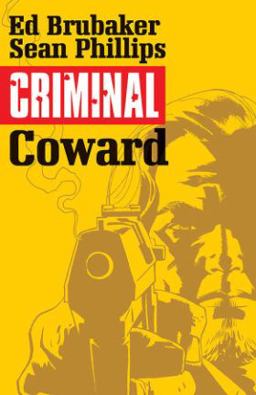 Criminal Volume 1: Coward  9781632151704 Front Cover