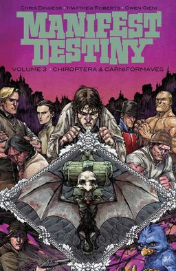 Manifest Destiny Volume 3: Chiroptera and Carniformaves  9781632153975 Front Cover