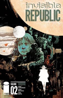 Invisible Republic Volume 2  9781632156587 Front Cover
