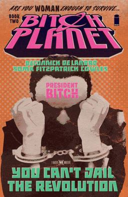 Bitch Planet Volume 2: President Bitch  9781632157171 Front Cover