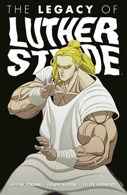 Luther Strode Volume 3: the Legacy of Luther Strode  9781632157256 Front Cover