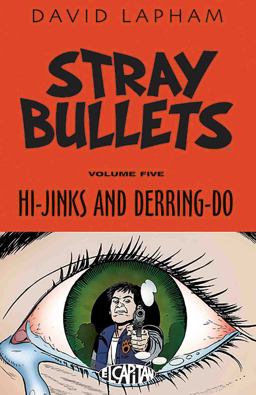 Stray Bullets Volume 5: Hi-Jinks and Derring-Do  9781632157331 Front Cover