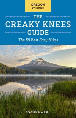 The Creaky Knees Guide Oregon, 2nd Edition