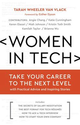 Women in Tech Take Your Career to the Next Level with Practical Advice and Inspiring Stories 1st 2016 9781632170668 Front Cover
