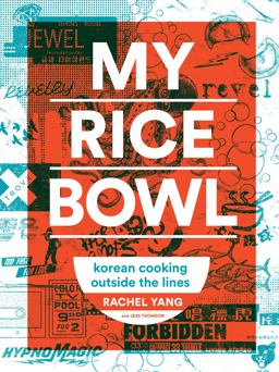 My Rice Bowl Korean Cooking Outside the Lines  9781632170781 Front Cover