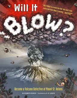 Will It Blow?: Become a Volcano Detective at Mount St. Helens  9781632171108 Front Cover