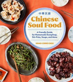 Chinese Soul Food A Friendly Guide for Homemade Dumplings, Stir-Fries, Soups, and More  9781632171238 Front Cover