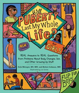Will Puberty Last My Whole Life? REAL Answers to REAL Questions from Preteens about Body Changes, Sex, and Other Growing-Up Stuff  9781632171795 Front Cover