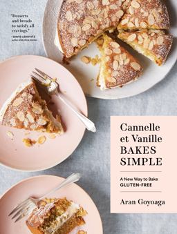 Cannelle et Vanille Bakes Simple A New Way to Bake Gluten-Free (with Vegan Options for Most Recipes)  9781632173706 Front Cover