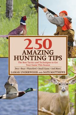 250 Amazing Hunting Tips 250 Amazing Hunting Tips