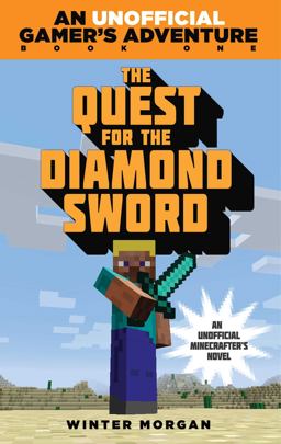 Quest for the Diamond Sword An Unofficial Gamer's Adventure, Book One  9781632204424 Front Cover