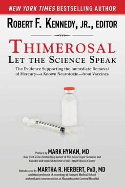 Thimerosal: Let the Science Speak The Evidence Supporting the Immediate Removal of Mercury--A Known Neurotoxin--from Vaccines  9781632206015 Front Cover