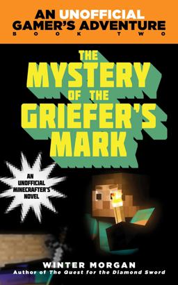 Mystery of the Griefer's Mark An Unofficial Gamer's Adventure, Book Two  9781632207265 Front Cover
