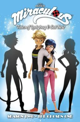 Miraculous: Tales of Ladybug and Cat Noir: Season Two - the Chosen One