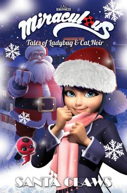 Miraculous: Tales of Ladybug and Cat Noir: Santa Claws Christmas Special  9781632294555 Front Cover