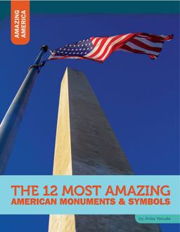The 12 Most Amazing American Monuments and Symbols