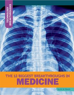 The 12 Biggest Breakthroughs in Medicine