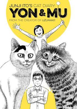 Junji Ito's Cat Diary: Yon and Mu  9781632361974 Front Cover