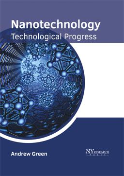 Nanotechnology: Technological Progress Nanotechnology: Technological Progress
