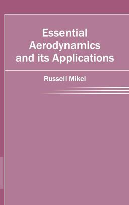 Essential Aerodynamics and Its Applications: 2015 9781632402226 Front Cover
