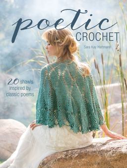 Poetic Crochet 20 Shawls Inspired by Classic Poems  9781632500069 Front Cover