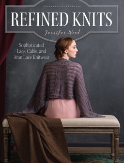 Refined Knits Sophisticated Lace, Cable, and Aran Lace Knitwear  9781632500687 Front Cover
