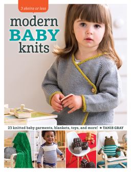 Modern Baby Knits 23 Knitted Baby Garments, Blankets, Toys, and More!  9781632501523 Front Cover