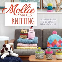 Mollie Makes Knitting From Scarves and Cushions to Toys and Gifts, over 30 New Projects for You to Kni T  9781632501691 Front Cover
