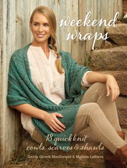 Weekend Wraps 18 Quick Knit Cowls, Scarves and Shawls  9781632502780 Front Cover