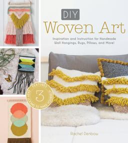 DIY Woven Art Inspiration and Instruction for Handmade Wall Hangings, Rugs, Pillows and More!  9781632504319 Front Cover
