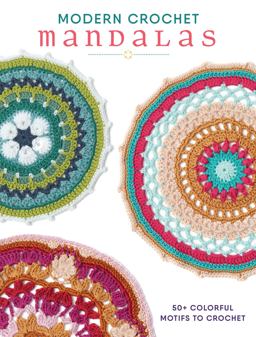 Modern Crochet Mandalas 50+ Colorful Motifs to Crochet  9781632505095 Front Cover