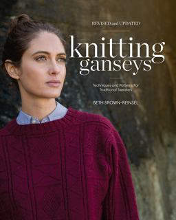 Knitting Ganseys, Revised and Updated Techniques and Patterns for Traditional Sweaters 2nd 9781632506160 Front Cover