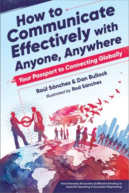How to Communicate Effectively with Anyone, Anywhere Your Passport to Connecting Globally  9781632651792 Front Cover