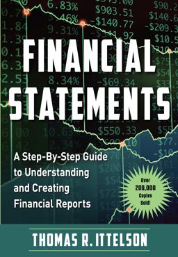 Financial Statements A Step-By-Step Guide to Understanding and Creating Financial Reports (over 200,000 Copies Sold!)  9781632652072 Front Cover