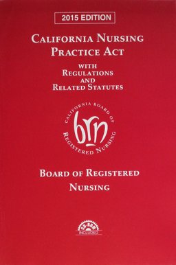 California Nursing Practice Act With Regulations and Related Statutes 2015:  9781632802453 Front Cover