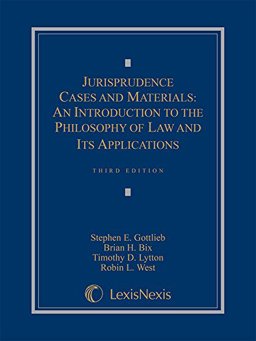 Jurisprudence Cases and Materials An Introduction to the Philosophy of Law and Its Applications 3rd 9781632809612 Front Cover