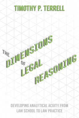 Dimensions of Legal Reasoning Developing Analytical Acuity from Law School to Law Practice  9781632820945 Front Cover