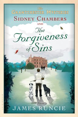 Sidney Chambers and the Forgiveness of Sins Grantchester Mysteries 4  9781632861030 Front Cover