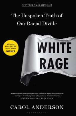 White Rage The Unspoken Truth of Our Racial Divide  9781632864123 Front Cover