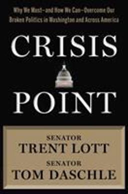 Crisis Point Why We Must - and How We Can - Overcome Our Broken Politics in Washington and Across America  9781632864611 Front Cover