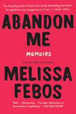 Abandon Me Memoirs  9781632866585 Front Cover