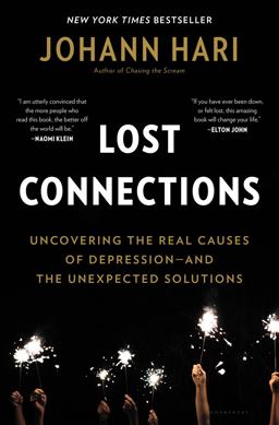 Lost Connections Why You're Depressed and How to Find Hope  9781632868305 Front Cover