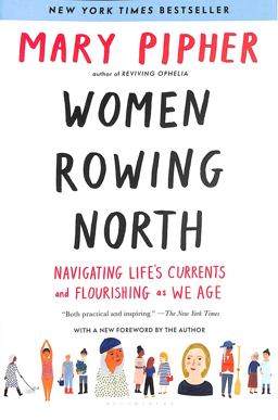 Women Rowing North Navigating Life's Currents and Flourishing As We Age  9781632869616 Front Cover