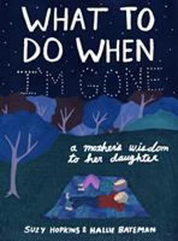 What to Do When I'm Gone A Mother's Wisdom to Her Daughter  9781632869685 Front Cover
