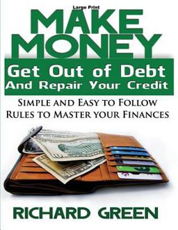 Make Money Get Out of Debt and Repair Your Credit