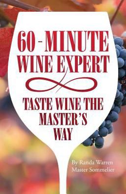 60 - Minute Wine Expert Taste Wine the Master's Way 1st 9781633020542 Front Cover