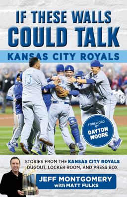 If These Walls Could Talk: Kansas City Royals