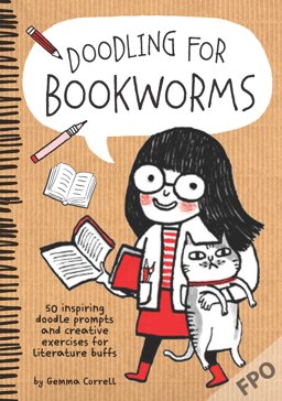 Doodling for Bookworms 50 Inspiring Doodle Prompts and Creative Exercises for Literature Buffs  9781633220515 Front Cover